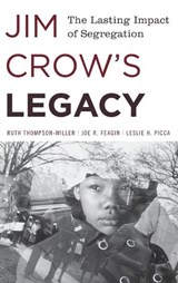 Jim Crow's Legacy - Ruth Thompson-Miller ; Joe R. Feagin ; Leslie H. Picca - 9781442230279