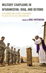Military Chaplains in Afghanistan, Iraq, and Beyond - Eric Patterson - 9781442235397