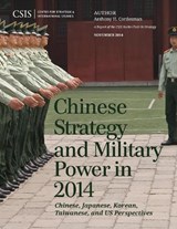 Chinese Strategy and Military Power in 2014 - Anthony H. Cordesman - 9781442240391
