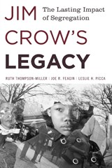 Jim Crow's Legacy - Ruth Thompson-Miller ; Joe R. Feagin ; Leslie H. Picca - 9781442241633
