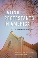Latino Protestants in America - Mark T. Mulder ; Aida I. Ramos ; Gerardo Marti - 9781442256545