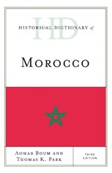 Historical Dictionary of Morocco - Aomar Boum ; Thomas K. Park - 9781442262966