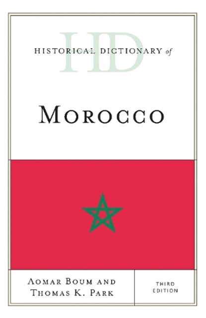 Historical Dictionary of Morocco, Aomar Boum ; Thomas K. Park - Gebonden - 9781442262966
