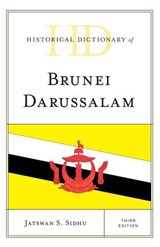 Historical Dictionary of Brunei Darussalam - Jatswan S. Sidhu - 9781442264588