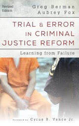 Trial and Error in Criminal Justice Reform - Greg Berman ; Aubrey Fox - 9781442268463