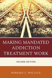 Making Mandated Addiction Treatment Work