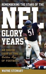 Remembering the Stars of the NFL Glory Years - Wayne Stewart - 9781442274235