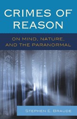 Crimes of Reason - Stephen E. Braude - 9781442275904