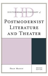 Historical Dictionary of Postmodernist Literature and Theater - Fran Mason - 9781442276192