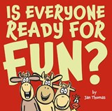 Thomas, J: Is Everyone Ready for Fun? - Jan Thomas - 9781442423640