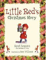 Little Red's Christmas Story - YORK,  Sarah Mountbatten-Windsor, Duchess of - 9781442430761