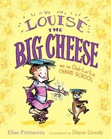 Louise the Big Cheese and the Ooh-la-la Charm School - Elise Primavera - 9781442431232
