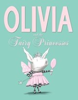 Olivia and the Fairy Princesses - Ian Falconer - 9781442450288