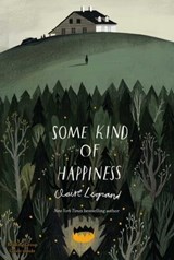 Some Kind of Happiness - Claire Legrand - 9781442466036