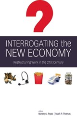 Interrogating the New Economy - Norene Pupo ; Mark Thomas - 9781442600553