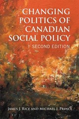 Changing Politics of Canadian Social Policy - James J. Rice ; Michael J. Prince - 9781442612174