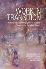Work in Transition - Arnd-Michael Nohl ; Karin Schittenhelm ; Oliver Schmidtke ; Anja Weiss - 9781442615687