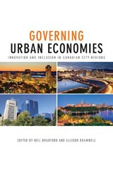 Governing Urban Economies - Neil Bradford ; Allison Bramwell - 9781442626270