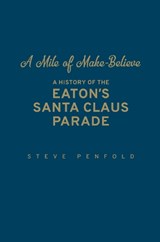 A Mile of Make-Believe - Steve Penfold - 9781442630963