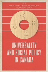Universality and Social Policy in Canada - Daniel Beland ; Gregory Marchildon ; Michael J. Prince - 9781442636507