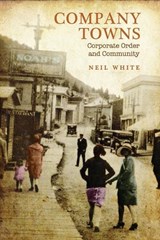 Company Towns - Neil White - 9781442643277