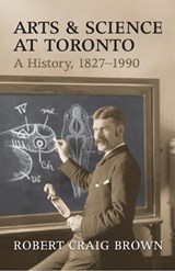 Arts and Science at Toronto - Craig Brown - 9781442645134