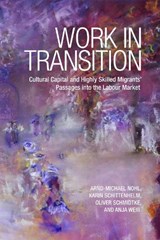 Work in Transition - Arnd-Michael Nohl ; Karin Schittenhelm ; Oliver Schmidtke ; Anja Weiss - 9781442647602
