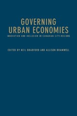 Governing Urban Economies - Neil Bradford ; Allison Bramwell - 9781442648562
