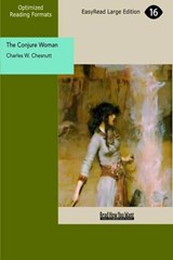 The Conjure Woman - Charles W. Chesnutt - 9781442901643