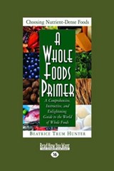 A Whole Foods Primer - Beatrice Trum Hunter - 9781442969698