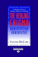 The Healing Enigma: Demystifying Homeopathy - Vinton McCabe - 9781442970137