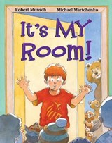 It's My Room! - MUNSCH,  Robert - 9781443113649
