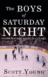 The Boys Of Saturday Night - Scott H. Young - 9781443434126