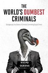 The World's Dumbest Criminals - HarperCollins Publishers Ltd - 9781443459402