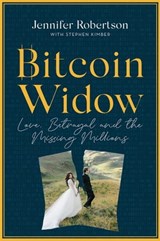 Bitcoin Widow - Jennifer Robertson ; Stephen Kimber - 9781443463911