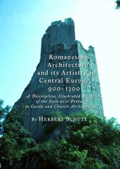 Romanesque Architecture and its Artistry in Central Europe, 900-1300