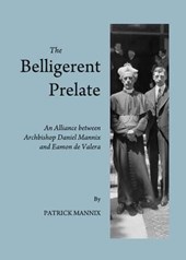 Belligerent Prelate: an Alliance Between Archbishop Daniel M