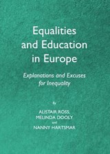 Equalities and Education in Europe: Explanations and Excuses - Ross, Alistair - 9781443836449