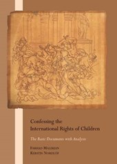 Confessing the International Rights of Children: The Basic Documents with Analysis