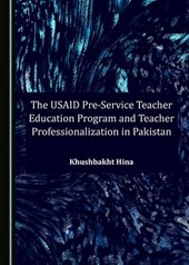 The Usaid Pre-Service Teacher Education Program and Teacher Professionalization in Pakistan