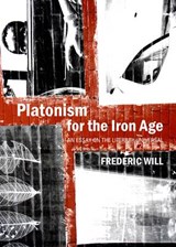 Platonism for the Iron Age - WILL,  Frederic - 9781443858205