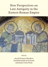 New Perspectives on Late Antiquity in the Eastern Roman Empire -  - 9781443863957