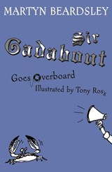 Sir Gadabout Goes Overboard - Martyn Beardsley - 9781444009330