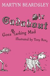 Sir Gadabout goes Barking Mad - Martyn Beardsley - 9781444009347