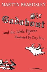 Sir Gadabout and the Little Horror - Martyn Beardsley - 9781444009392