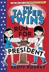 The Tapper Twins Run for President - Geoff Rodkey - 9781444015058