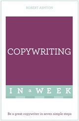 Copywriting In A Week - Rob Ashton ; Robert Ashton - 9781444159097
