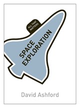 Space Exploration: All That Matters - David Ashford - 9781444183832