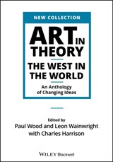 Art in Theory - Paul (Research Associate Wood ; Leon (Professor of Art History Wainwright ; Charles (Open University) Harrison - 9781444336313