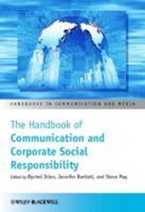 The Handbook of Communication and Corporate Social Responsibility - OYVIND (NORWEGIAN SCHOOL OF MANAGEMENT,  Norway) Ihlen ; Jennifer (Queensland University of Technology, Australia) Bartlett ; Steve (University of North Carolina at Chapel Hill, USA) May - 9781444336344